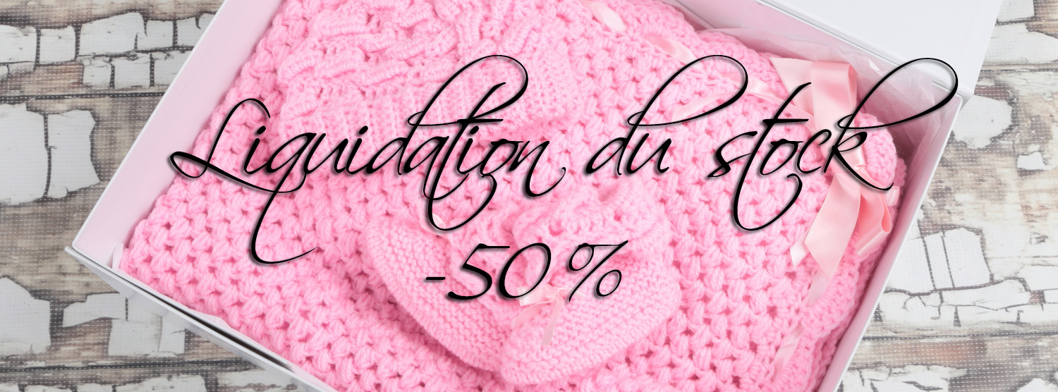 Layette collection - Liquidation du stock